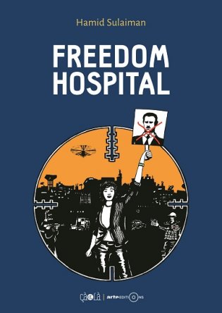Freedom Hospital, Debut Syrian Graphic Novel Being Acclaimed in France and Germany’